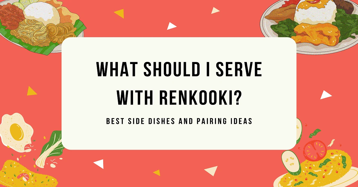 what should i serve with renkooki